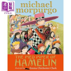 【中商原版】迈克尔.莫波格 花衣吹笛手 Michael Morpurgo The Pied Piper of Hamelin 英文原版 儿童彩色插图故事书 精品绘本