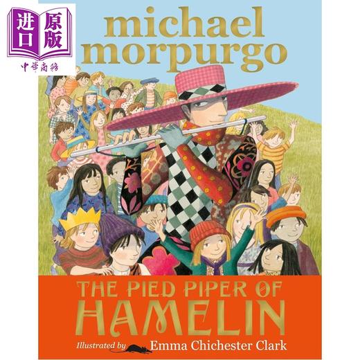 【中商原版】迈克尔.莫波格 花衣吹笛手 Michael Morpurgo The Pied Piper of Hamelin 英文原版 儿童彩色插图故事书 精品绘本 商品图0
