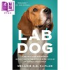 【中商原版】实验犬 比格犬和动物研究的惊人世界 Lab Dog 英文原版 Melanie DG Kaplan 商品缩略图0