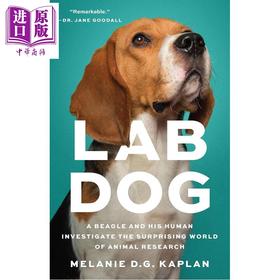 【中商原版】实验犬 比格犬和动物研究的惊人世界 Lab Dog 英文原版 Melanie DG Kaplan