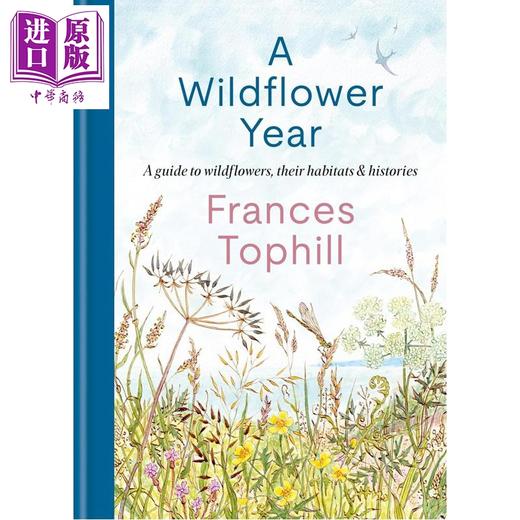 预售 【中商原版】野花年历 野花其栖息地 药用价值指南 科普百科 A Wildflower Year 英文原版 Frances Tophill 商品图0