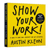 人人都在晒 凭什么你出彩 英文原版 自我提升 Show Your Work Austin Kleon Algonquin Books 英文版进口原版英语书籍 商品缩略图0