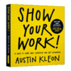 人人都在晒 凭什么你出彩 英文原版 自我提升 Show Your Work Austin Kleon Algonquin Books 英文版进口原版英语书籍 商品缩略图1