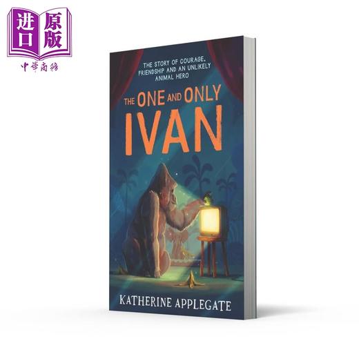【中商原版】纽伯瑞 动物四部曲 独一二的伊凡 英版 The One and Only Ivan 英文原版 儿童小说故事读物 进口童书 8岁以上 商品图1