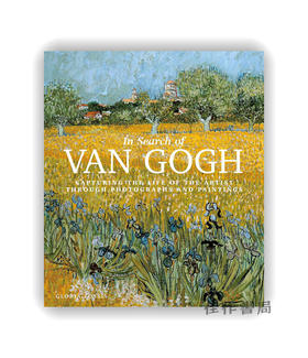 In Search of Van Gogh: Capturing the Life of the Artist Through Photographs and Paintings / 寻踪梵高：透过影