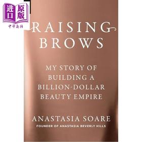 预售 【中商原版】扬眉而上 打造十亿美元美妆帝国的故事 成功学 Raising Brows 英文原版 Anastasia Soare
