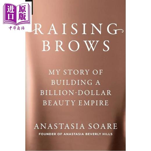 预售 【中商原版】扬眉而上 打造十亿美元美妆帝国的故事 成功学 Raising Brows 英文原版 Anastasia Soare 商品图0