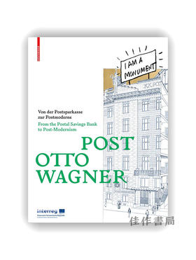 Post Otto Wagner: Von der Postsparkasse zur Postmoderne | From the Postal Savings Bank to Post-Moder
