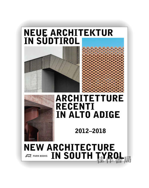 Neue Architektur in Sudtirol: Architetture recenti in Alto Adige. 2012-2018 | New Architecture in So 商品图0