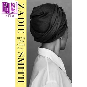 【中商原版】死而复生 随笔集 散文 扎迪史密斯 Dead and Alive Essays 英文原版 Zadie Smith