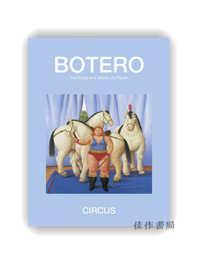 Botero – Circus: Paintings and Works on Paper / 博特罗：马戏团主题的绘画与纸本作品集