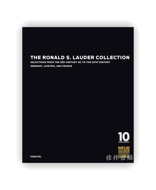 The Ronald S. Lauder Collection: Selections from the 3rd Century BC to the 20th Century Germany  Aus 商品图0