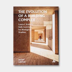 美国原版 | 深入解读路易斯·康杰作萨尔克生物研究所 The Evolution of a Building Complex: Louis I. Kahn’s Salk Institute