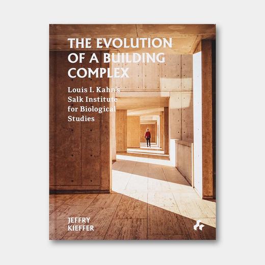 美国原版 | 深入解读路易斯·康杰作萨尔克生物研究所 The Evolution of a Building Complex: Louis I. Kahn’s Salk Institute 商品图0