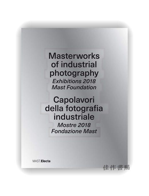 Masterworks of Industrial Photography 2018: Capolavori della fotografia industriale 2018 Fondazione  商品图0