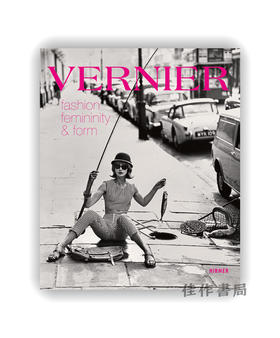 Eugene Vernier: Fashion  femininity & form / 欧仁·维尔尼：时尚、女性与形态