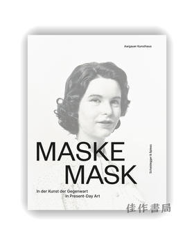 Maske: In der Kunst der Gegenwart | Mask: In Present-Day Art / 面具：当代艺术中的呈现