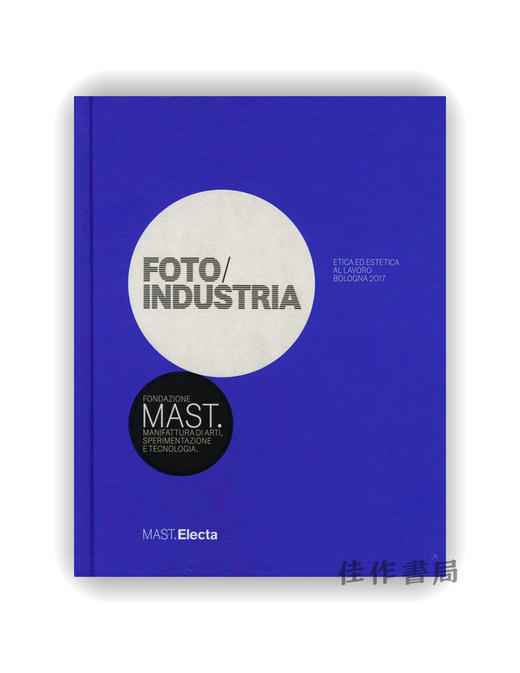 Foto/Industria: Etica ed estetica al lavoro. Bologna 2017 / 摄影工业：劳动伦理与美学·2017年博洛尼亚摄影工业双年展 商品图0