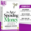【中商原版】花钱的艺术 The Art of Spending Money Simple Choices for a Richer Life 英文原版 Morgan Housel 自我提升 商品缩略图0