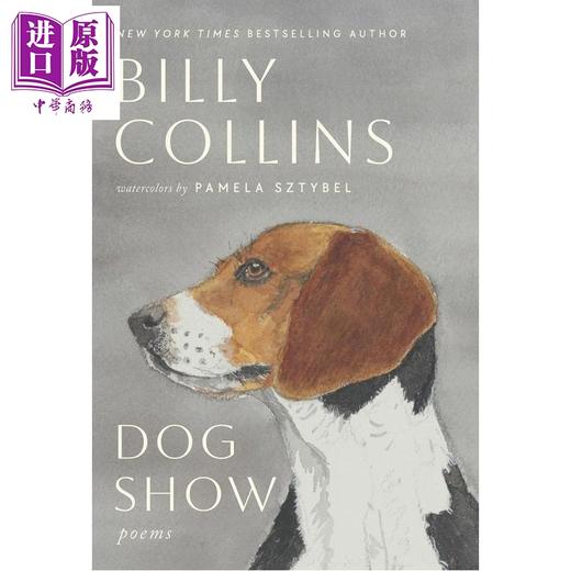 【中商原版】犬展 诗集 颂扬狗狗快乐 致敬人类对动物的热爱 Dog Show Poems 英文原版 Billy Collins 商品图0