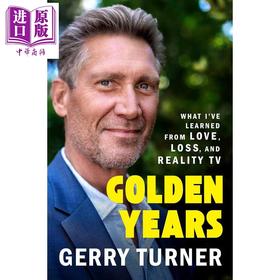 【中商原版】黄金岁月 黄金单身汉 Gerry Turner自传 Golden Years What I are Learned from Love Loss 英文原版 