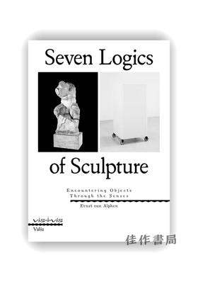 Seven Logics of Sculpture: Encountering Objects through the Senses / 雕塑的七种逻辑：通过感官邂逅物体