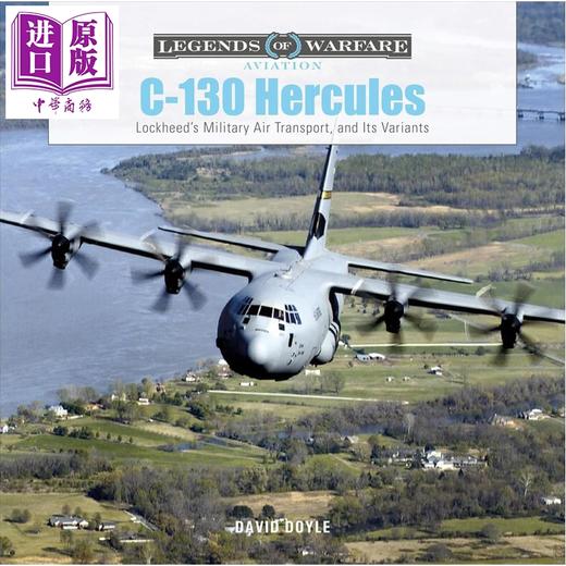 预售 【中商原版】C130大力神 洛克希德的军用航空运输机及其变体 历史 C130 Hercules 英文原版 David Doyle 商品图0