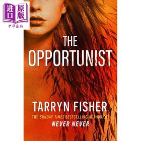 预售 【中商原版】机会主义者 永不永不作者 爱情重逢故事 用谎言爱我三部曲 The Opportunist 英文原版  Tarryn Fisher