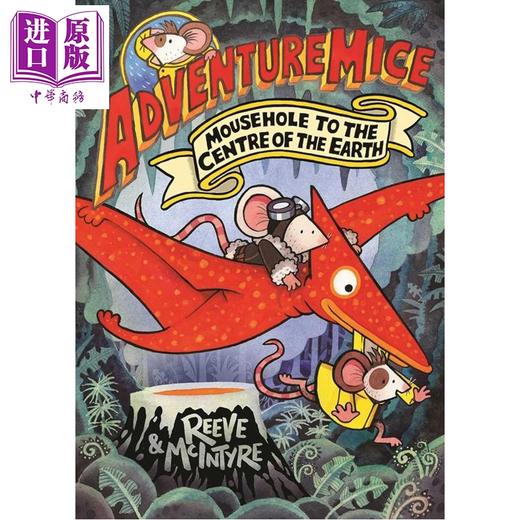 预售 【中商原版】冒险鼠小队 通往地心的鼠洞之旅 Adventuremice Mousehole To The Centre Of The Eart 英文原版 全彩插图故事书 商品图0