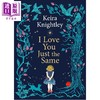 【中商原版】凯拉.奈特莉 我依然爱你 Keira Knightley I Love You Just the Same 英文原版 亲子读物 插图礼物书 进口图书 商品缩略图0
