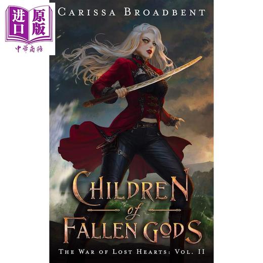 【中商原版】卡丽莎布罗德本特 失落之心的战争2 堕落神之子 Children of Fallen Gods 英文原版 Carissa Broadbent 商品图0