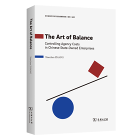 平衡的艺术:国有企业代理成本的管控 The Art of Balance: Controlling Agency Costs in Chinese State-Owned Enterprises 英文