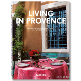Living in Provence. 45th Ed. / 普罗旺斯居所（45周年纪念版）/Taschen 45周年系列