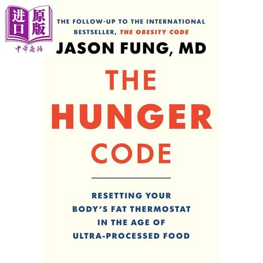 【中商原版】饥饿密码 超加工食品时代重置 身体脂肪恒温器 癌症密码作者杰森冯 The Hunger Code 英文原版 Jason Fung 商品图0