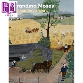 预售 【中商原版】Grandma Moses: A Good Days Work 进口艺术 摩西奶奶：一日辛劳颂 Princeton University