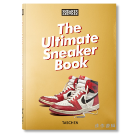 Sneaker Freaker. The Ultimate Sneaker Book. 45th Ed. / 球鞋狂热：终极球鞋全书（45周年纪念版）/Taschen 45周年系列