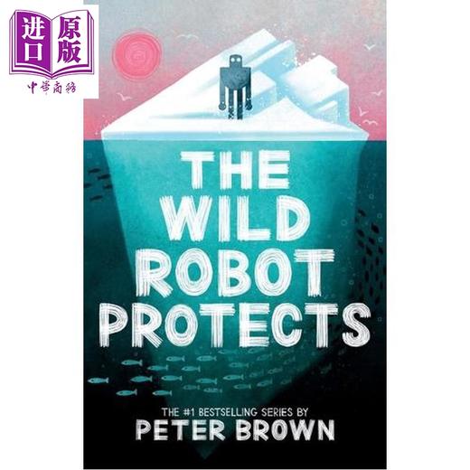 【中商原版】荒野机器人3 大字版 Large Print 凯迪克奖 The Wild Robot Protects 英文原版 Peter Brown 荒岛机器人的保护 商品图0