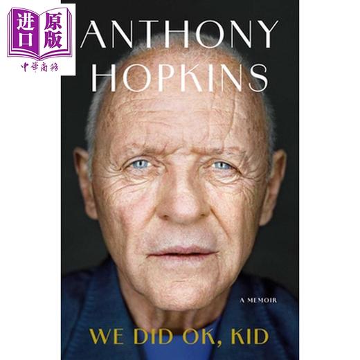 【中商原版】孩子 我们做得还不错 安东尼 霍普金斯自传 英文原版 We Did Ok Kid A Memoir Anthony Hopkins 商品图0