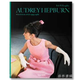 Bob Willoughby. Audrey Hepburn. Photographs 1953–1966 / 鲍勃·威洛比. 奥黛丽·赫本摄影集 1953–1966 /Taschen 出版
