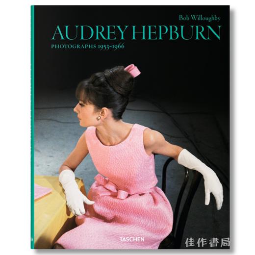 Bob Willoughby. Audrey Hepburn. Photographs 1953–1966 / 鲍勃·威洛比. 奥黛丽·赫本摄影集 1953–1966 /Taschen 出版 商品图0