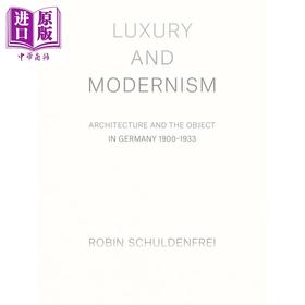【中商原版】Luxury and Modernism 进口艺术 豪华和现代主义：建筑和德国的对象，1900-1933 Princeton University