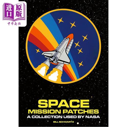 【中商原版】太空任务补丁 NASA使用的系列 英文原版 Art About NASA Space Mission Patches Bill Schwartz 商品图0