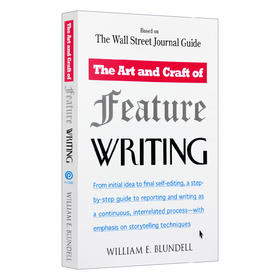 华尔街日报是如何讲故事的 英文原版 The Art and Craft of Feature Writing 英文版进口原版英语书籍