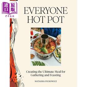 【中商原版】人人尽享的火锅 获詹姆斯 比尔德奖四次提名主厨 英文原版 Everyone Hot Pot Natasha Pickowicz 食谱