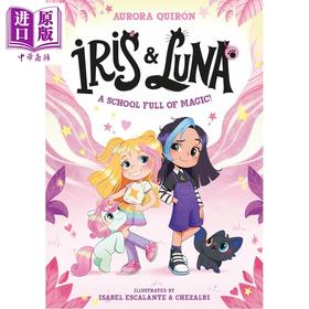 预售 【中商原版】彩色章节书 艾瑞斯和露娜1 Iris and Luna 英文原版 章节故事书 充满魔法的全新儿童绘本 画面精美可爱 进口童书 