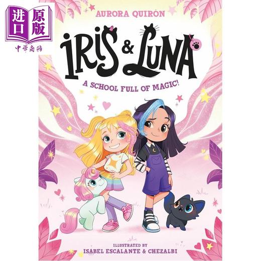 预售 【中商原版】彩色章节书 艾瑞斯和露娜1 Iris and Luna 英文原版 章节故事书 充满魔法的全新儿童绘本 画面精美可爱 进口童书  商品图0