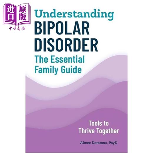 预售 【中商原版】理解双相情感障碍 基本家庭指南 英文原版 Understanding Bipolar Disorder The Essential Family Guide 商品图0