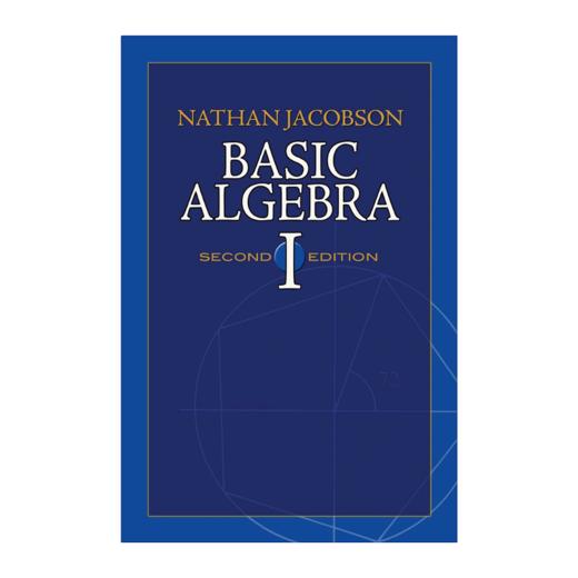 基础代数1 第2版 英文原版 Basic Algebra l 内森雅各布森 Nathan Jacobson 数学参考资料 英文版进口原版英语书籍 商品图1