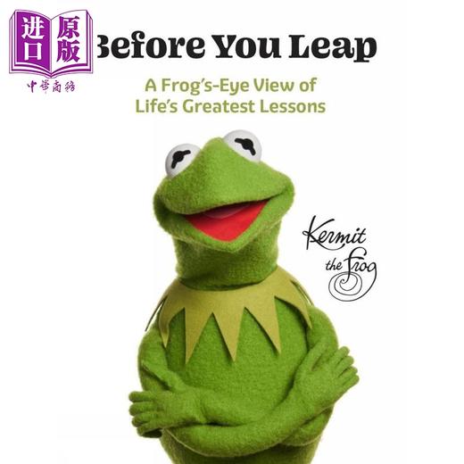 预售 【中商原版】在你跃起之前 从青蛙的视角看人生的大教训 科米蛙 英文原版 Before You Leap Kermit the Frog 商品图0