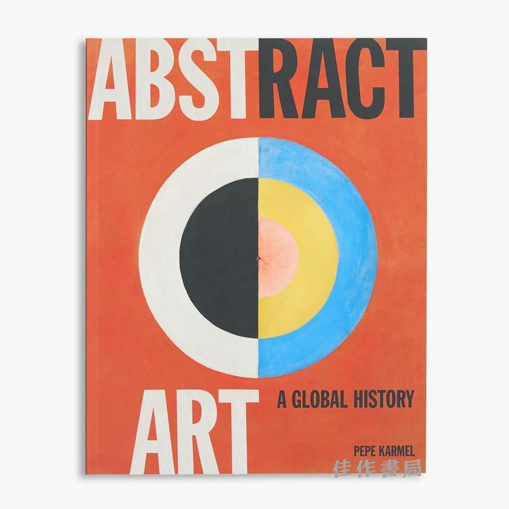 Abstract Art: A Global History / 抽象艺术：一部全球史